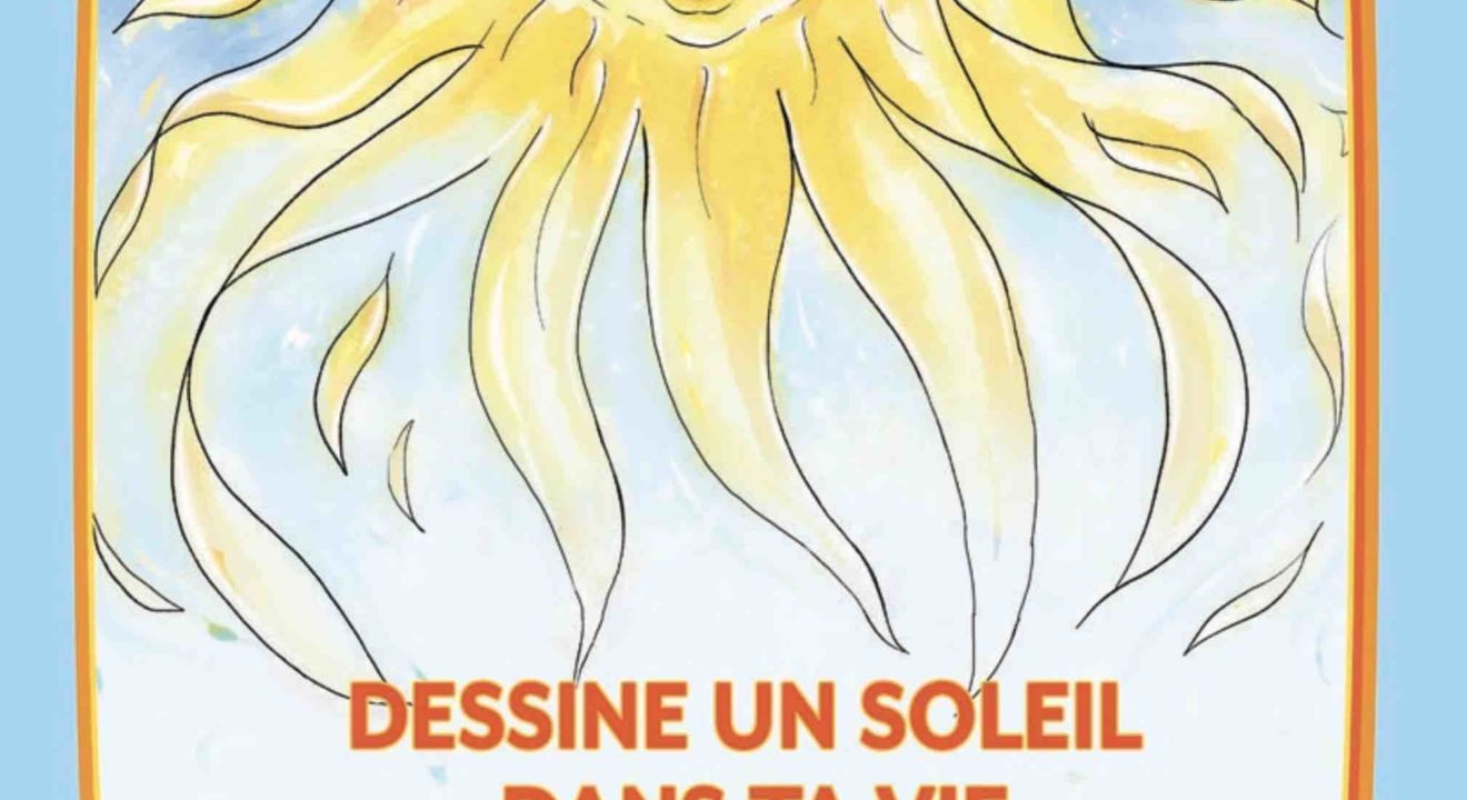 Dessine un soleil dans ta vie